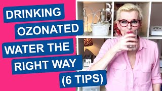 Drinking Ozonated Water How to Do It Right 6 Tips [upl. by Jac]