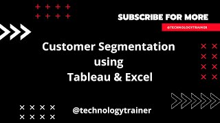 Customer Segmentation by RFM method  Tableau amp Excel  Marketing Analytics  Technology Trainer [upl. by Gnoht]