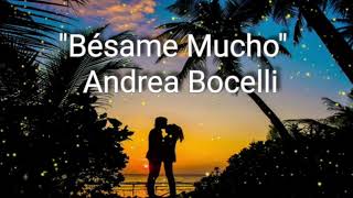 Besame Mucho Lyrics English Translations  ❤ Andrea Bocelli [upl. by Karlens278]