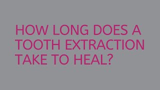 How long does a tooth extraction take to heal  Angela Cowell [upl. by Kenti]