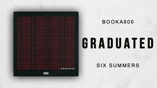 Booka600  Graduated Six Summers [upl. by Narol435]