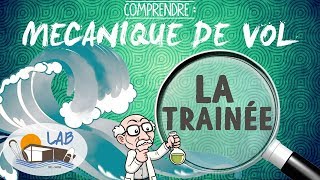 COMPRENDRE LA TRAINÉE AÉRODYNAMIQUE  Mécanique de vol  LAB TV ⭐ [upl. by Moraj]