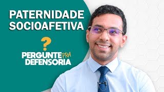 Paternidade socioafetiva O que é Como fazer o reconhecimento [upl. by Pliske]