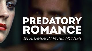 Predatory Romance in Harrison Ford Movies [upl. by Elish]