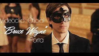 PORTA  BRUCE WAYNE  VIDEO OFICIAL [upl. by Llenrap]