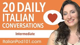 20 Daily Italian Conversations  Italian Practice for Intermediate learners [upl. by Ahsekram]