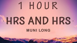 1 HOUR 🕐  Muni Long  Hrs And Hrs Lyrics [upl. by Torhert395]