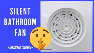 Need to fix a noisy fan Envirovent Silent 100 Bathroom ventilation extract fan unboxing amp review [upl. by Lime]