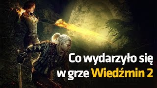 Co wydarzyło się w grze Wiedźmin 2 Zabójcy Królów [upl. by Lourdes]