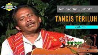 TANGIS TERILUH  AMIRUDDIN SURBAKTI  LAGU KARO POPULER SEPANJANG MASA  LAGU KARO LAMA  AKUISTIK [upl. by Abehsat]