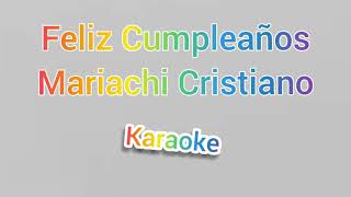 Felicidades  Mariachi Cristiano  Karaoke con guía [upl. by Anhsirk]